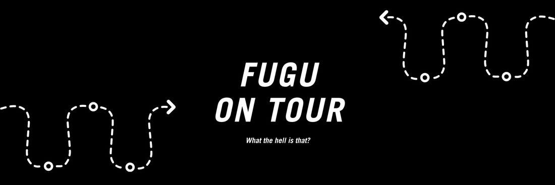 FUGU ON TOUR